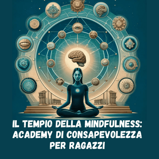 Il Tempio della Mindfulness: Academy di Consapevolezza per Ragazzi