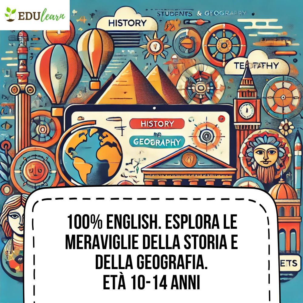 100% English. Esplora le meraviglie della Storia e della Geografia