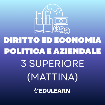 Corso Diritto ed Economia Politica e Aziendale 3 Superiore - Mattina