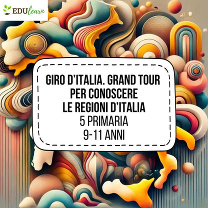 GIRO D’ITALIA. Grand tour per conoscere, una per una, le regioni d’Italia. 5 Primaria