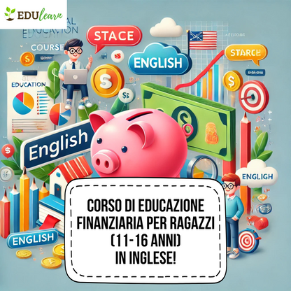 📚 Corso di Educazione Finanziaria per Ragazzi (11-16 Anni) - In Inglese!