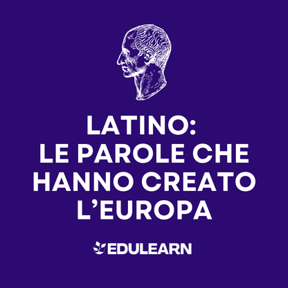 Latino: Le Parole che Hanno Creato l’Europa