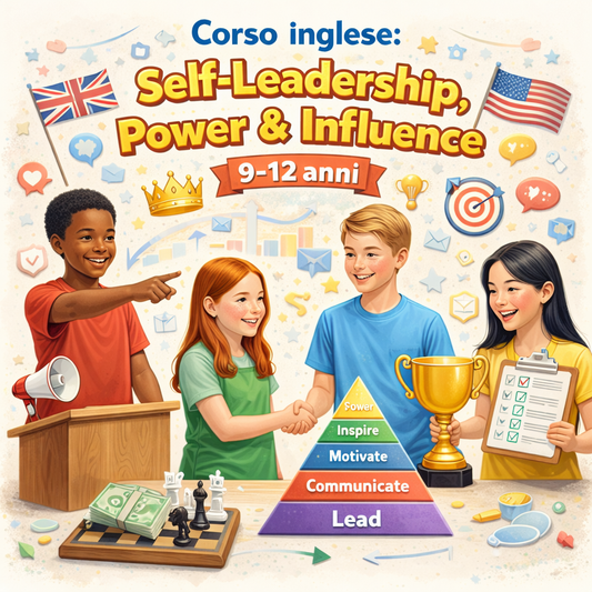 Corso inglese: Self-Leadership, Power & Influence 9-12 anni.