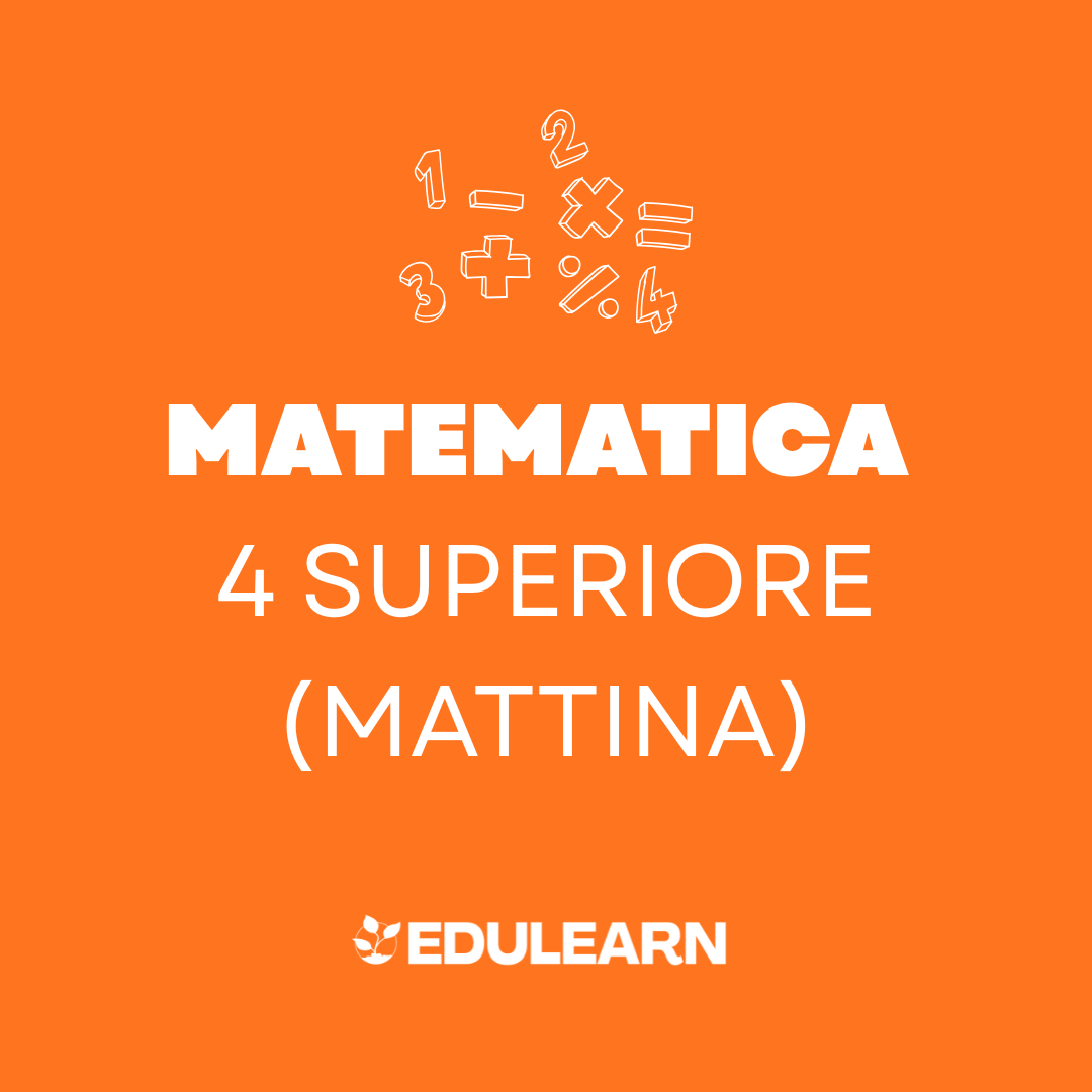 Corso Matematica e Geometria 4 Superiore Mattina