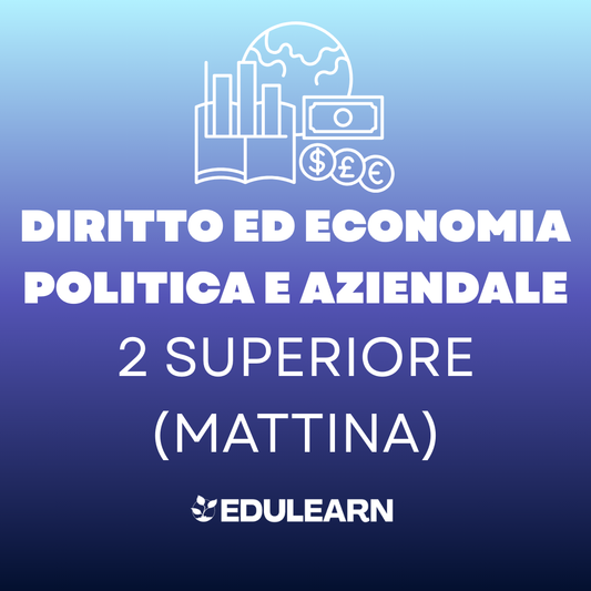 Corso Diritto ed Economia Politica e Aziendale 2 Superiore - Mattina