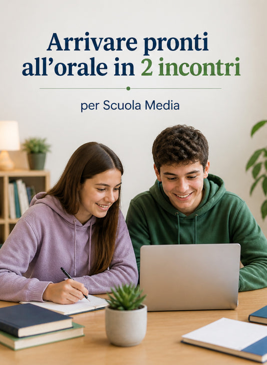 Corso: Arrivare pronti all’orale in 2 incontri. Licenza Media. 13-20 maggio