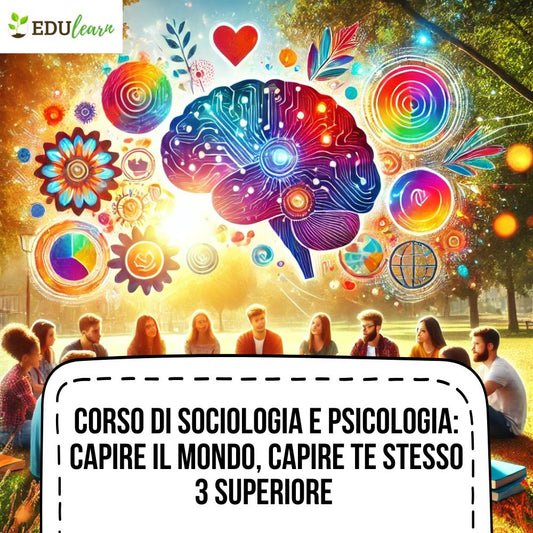 Corso di Sociologia e Psicologia: Capire il Mondo, Capire Te Stesso 🌱- 3 Superiore (13-18 anni)