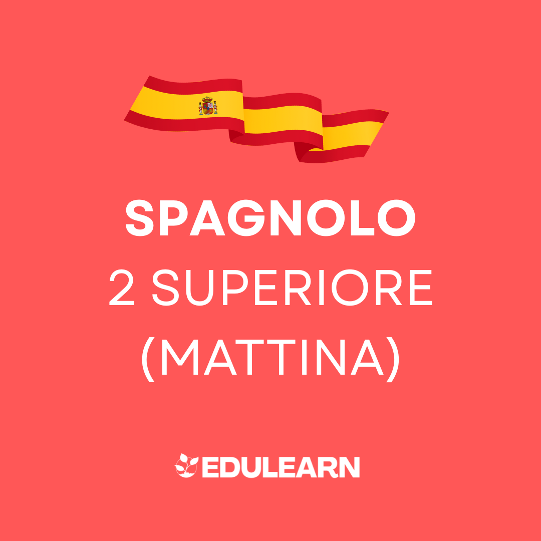 Corso Spagnolo 2 Superiore Mattina